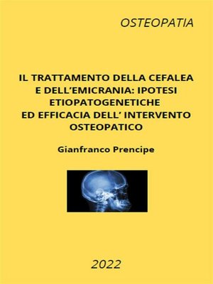 cover image of Il trattamento della cefalea e dell'emicrania--ipotesi etiopatogenetiche ed efficacia dell'intervento osteopatico